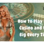 How to Play Live Casino and Win Big Every Time