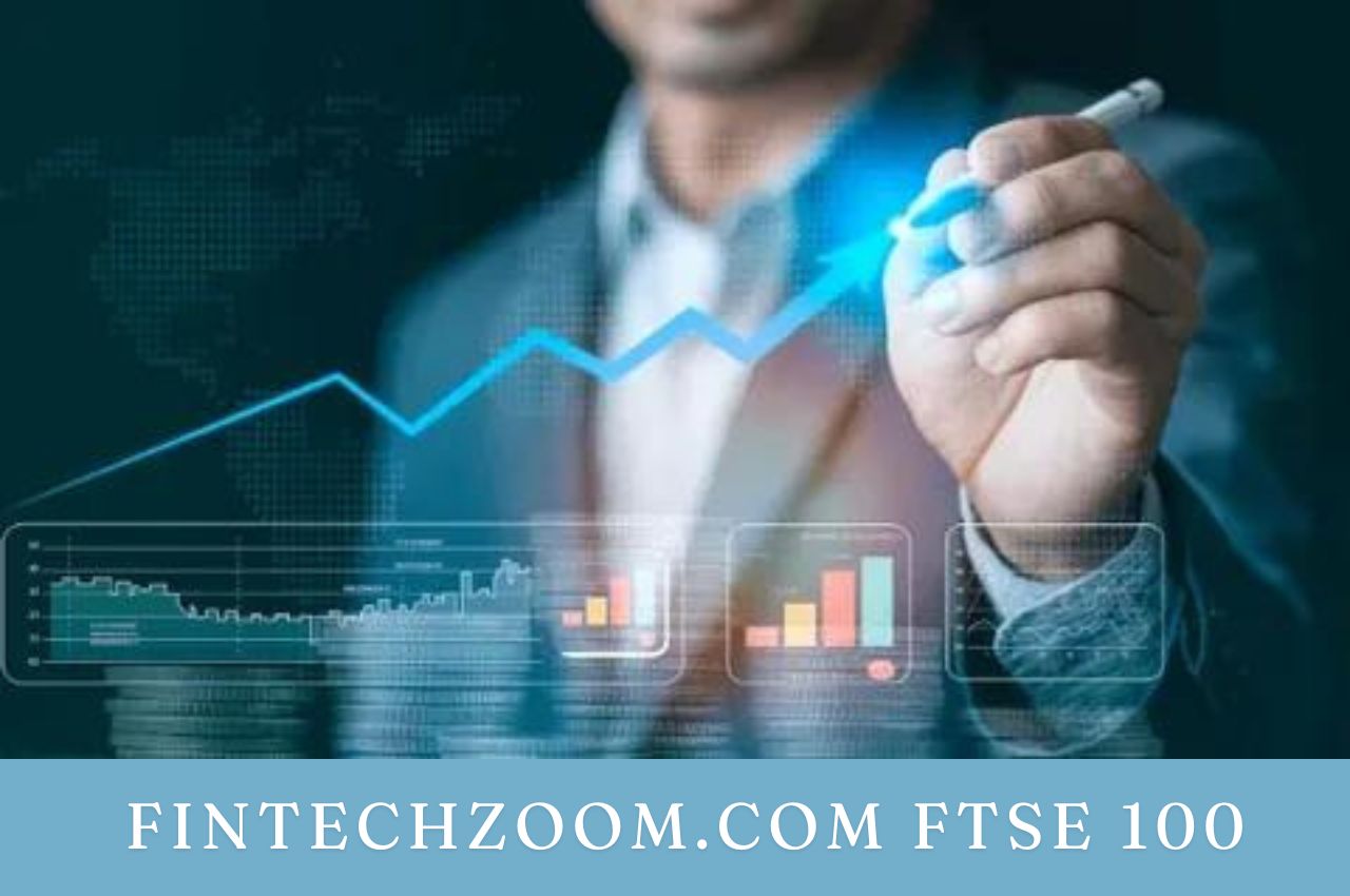 FintechZoom.com FTSE 100