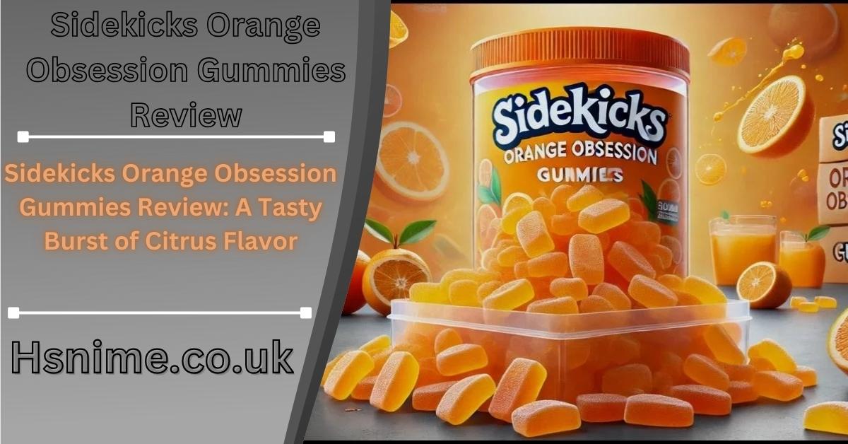 Sidekicks Orange Obsession Gummies Review