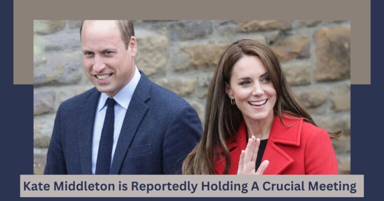Kate Middleton is Reportedly Holding A Crucial Meeting