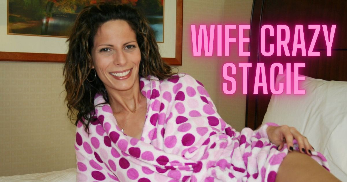 Wife Crazy Stacie