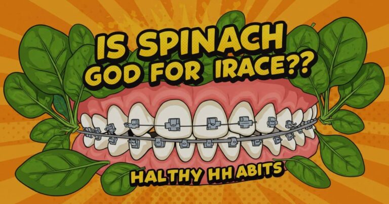 Is Spinach Good for Braces