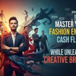 Master Your Fashion Empire’s Cash Flow While Unleashing Creative Brilliance Fashion Empire